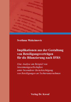 Implikationen aus der Gestaltung von Beteiligungsverträgen für die Bilanzierung nach IFRS von Maksimovic,  Svetlana