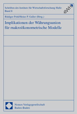 Implikationen der Währungsunion für makroökonometrische Modelle von Galler,  Heinz P., Pohl,  Rüdiger