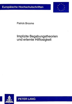 Implizite Begabungstheorien und erlernte Hilflosigkeit von Broome,  Patrick