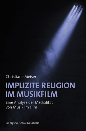 Implizite Religion im Musikfilm von Meiser,  Christiane