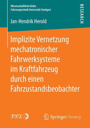 Implizite Vernetzung mechatronischer Fahrwerksysteme im Kraftfahrzeug durch einen Fahrzustandsbeobachter von Herold,  Jan-Hendrik