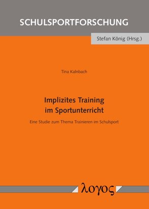 Implizites Training im Sportunterricht von Kalnbach,  Tina
