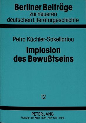 Implosion des Bewußtseins von Küchler,  Petra