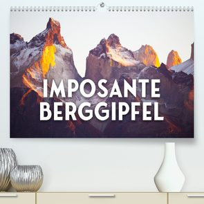 Imposante Berggipfel (Premium, hochwertiger DIN A2 Wandkalender 2022, Kunstdruck in Hochglanz) von SF