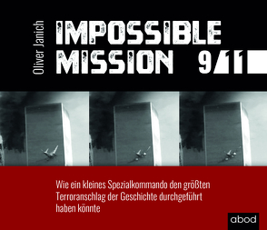 Impossible Mission 9/11 von Böker,  Markus, Janich,  Oliver