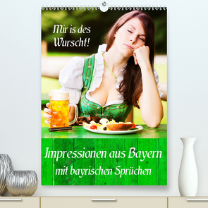 Impressionen aus Bayern mit bayrischen Sprüchen (Premium, hochwertiger DIN A2 Wandkalender 2022, Kunstdruck in Hochglanz) von Werner / Wernerimages,  Peter