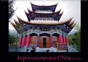 Impressionen aus China (Wandkalender 2021 DIN A2 quer) von M. Gibson - www.ilsegibson.com,  Ilse