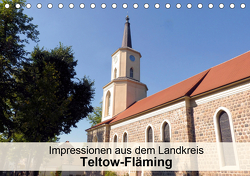 Impressionen aus dem Landkreis Teltow-Fläming (Tischkalender 2021 DIN A5 quer) von Schlüfter,  Elken