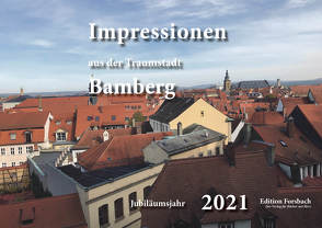 Impressionen aus der Traumstadt Bamberg 2021 von Forsbach,  Beate