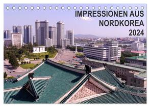 Impressionen aus Nordkorea (Tischkalender 2024 DIN A5 quer), CALVENDO Monatskalender von Geschke,  Sabine