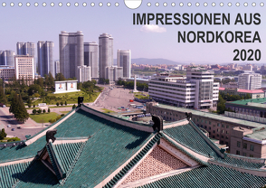 Impressionen aus Nordkorea (Wandkalender 2020 DIN A4 quer) von Geschke,  Sabine