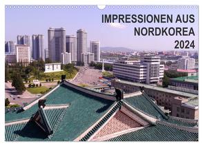 Impressionen aus Nordkorea (Wandkalender 2024 DIN A3 quer), CALVENDO Monatskalender von Geschke,  Sabine