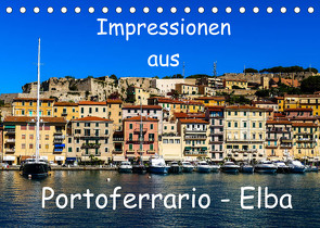 Impressionen aus Portoferrario – Elba (Tischkalender 2022 DIN A5 quer) von Hampe,  Gabi