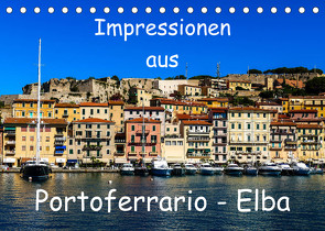 Impressionen aus Portoferrario – Elba (Tischkalender 2023 DIN A5 quer) von Hampe,  Gabi