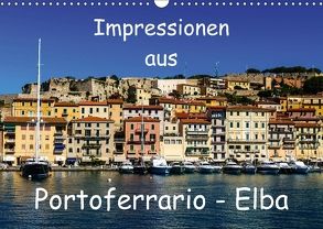Impressionen aus Portoferrario – Elba (Wandkalender 2018 DIN A3 quer) von Hampe,  Gabi