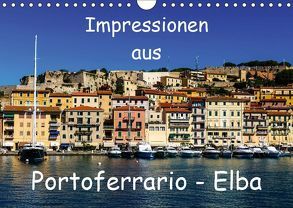 Impressionen aus Portoferrario – Elba (Wandkalender 2019 DIN A4 quer) von Hampe,  Gabi