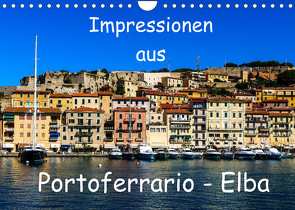 Impressionen aus Portoferrario – Elba (Wandkalender 2022 DIN A4 quer) von Hampe,  Gabi
