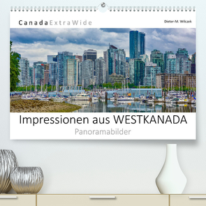 Impressionen aus WESTKANADA Panoramabilder (Premium, hochwertiger DIN A2 Wandkalender 2023, Kunstdruck in Hochglanz) von Wilczek,  Dieter-M.