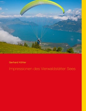 Impressionen des Vierwaldstätter Sees von Köhler,  Gerhard