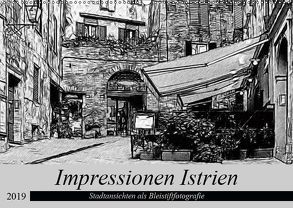 Impressionen Istrien – Stadtansichten als Bleistiftfotografie (Wandkalender 2019 DIN A2 quer) von Eckert,  Ralf