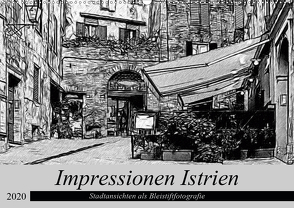 Impressionen Istrien – Stadtansichten als Bleistiftfotografie (Wandkalender 2020 DIN A2 quer) von Eckert,  Ralf