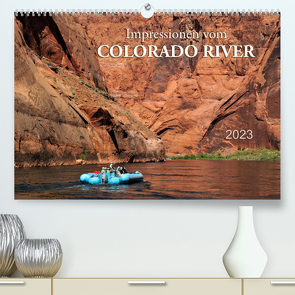 Impressionen vom Colorado River (Premium, hochwertiger DIN A2 Wandkalender 2023, Kunstdruck in Hochglanz) von Wilczek,  Dieter