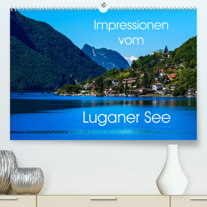 Impressionen vom Luganer See (Premium, hochwertiger DIN A2 Wandkalender 2023, Kunstdruck in Hochglanz) von Hampe,  Gabi