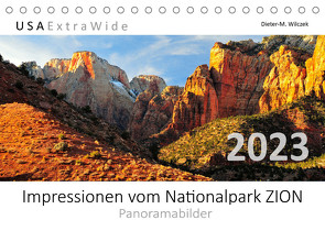 Impressionen vom Nationalpark ZION Panoramabilder (Tischkalender 2023 DIN A5 quer) von Wilczek,  Dieter-M.