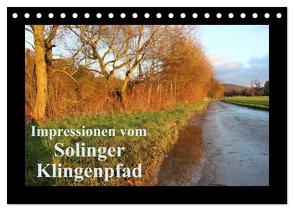 Impressionen vom Solinger Klingenpfad (Tischkalender 2024 DIN A5 quer), CALVENDO Monatskalender von Bauch,  Dorothee