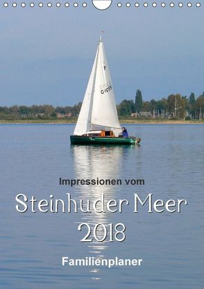 Impressionen vom Steinhuder Meer / Familienplaner (Wandkalender 2018 DIN A4 hoch) von Hilmer-Schröer + Ralf Schröer,  Barbara