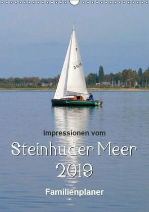 Impressionen vom Steinhuder Meer / Familienplaner (Wandkalender 2019 DIN A3 hoch) von Hilmer-Schröer + Ralf Schröer,  Barbara