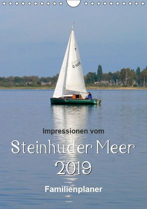 Impressionen vom Steinhuder Meer / Familienplaner (Wandkalender 2019 DIN A4 hoch) von Hilmer-Schröer + Ralf Schröer,  Barbara