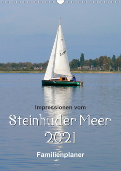 Impressionen vom Steinhuder Meer / Familienplaner (Wandkalender 2021 DIN A3 hoch) von Hilmer-Schröer + Ralf Schröer,  Barbara