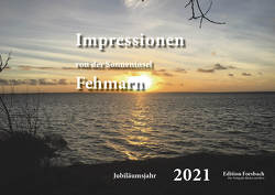 Tischkalender Impressionen von der Sonneninsel Fehmarn 2021 von Forsbach,  Beate