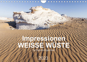 Impressionen – Weiße Wüste (Wandkalender 2023 DIN A4 quer) von Eigenheer,  Sandra