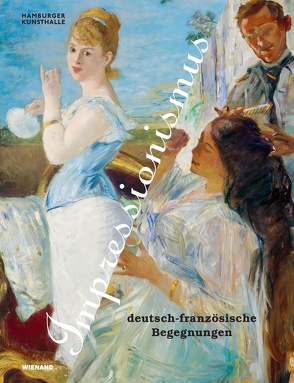 Impressionismus. Deutsch-französische Begegnungen von Bertsch,  Markus, Schick,  Karin, Stolzenburg,  Andreas, Warzecha,  Jasper
