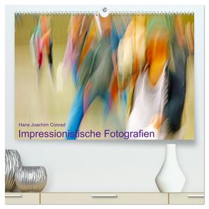 Impressionistische Fotografien (hochwertiger Premium Wandkalender 2024 DIN A2 quer), Kunstdruck in Hochglanz von Joachim Conrad,  Hans