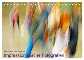 Impressionistische Fotografien (Tischkalender 2024 DIN A5 quer), CALVENDO Monatskalender von Joachim Conrad,  Hans