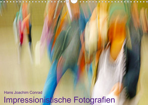 Impressionistische Fotografien (Wandkalender 2022 DIN A3 quer) von Joachim Conrad,  Hans