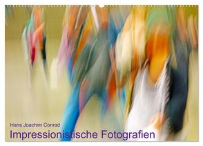 Impressionistische Fotografien (Wandkalender 2024 DIN A2 quer), CALVENDO Monatskalender von Joachim Conrad,  Hans