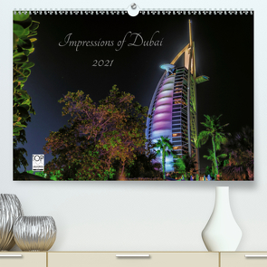Impressions of Dubai 2021 (Premium, hochwertiger DIN A2 Wandkalender 2021, Kunstdruck in Hochglanz) von Sielaff,  Marcus