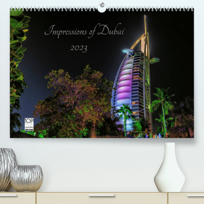 Impressions of Dubai 2023 (Premium, hochwertiger DIN A2 Wandkalender 2023, Kunstdruck in Hochglanz) von Sielaff,  Marcus