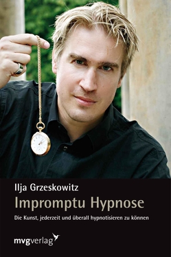 Impromptu Hypnose von Grzeskowitz,  Ilja