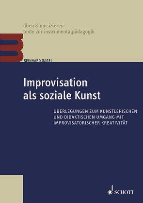 Improvisation als soziale Kunst von Gagel,  Reinhard