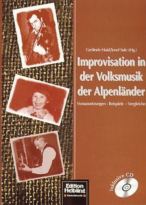 Improvisation in der Volksmusik der Alpenländer von Haid,  Gerlinde, Sulz,  Josef