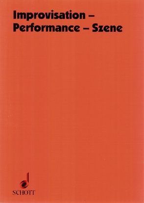 Improvisation – Performance – Szene von Barthelmes,  Barbara, Fritsch,  Johannes