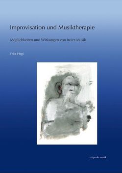 Improvisation und Musiktherapie von Hegi,  Fritz