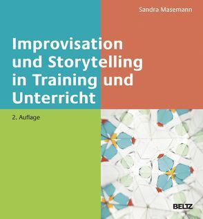 Improvisation und Storytelling in Training und Unterricht von Masemann,  Sandra