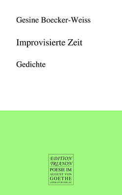 Improvisierte Zeit von Boecker-Weiss,  Gesine