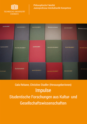 Impulse. Studentische Forschungen aus Kultur- und Gesellschaftswissenschaften von Rebane,  Gala, Stadler,  Christine